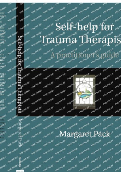 Self-help for Trauma Therapists: A Practitioner's Guide / Edition 1