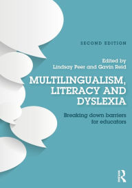 Title: Multilingualism, Literacy and Dyslexia: Breaking down barriers for educators, Author: Lindsay Peer