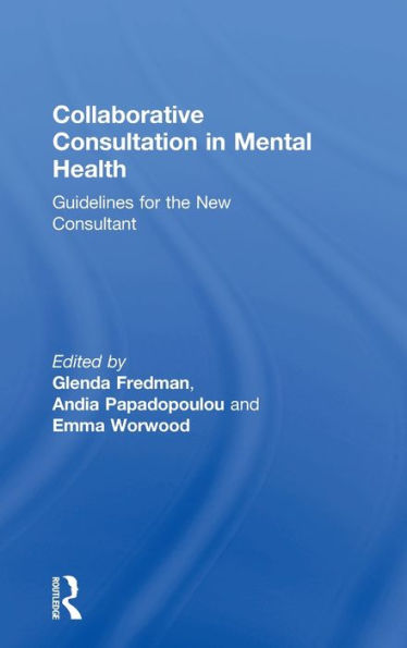 Collaborative Consultation Mental Health: Guidelines for the New Consultant