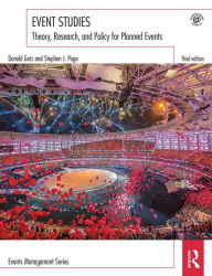 Title: Event Studies: Theory, research and policy for planned events / Edition 3, Author: Donald Getz