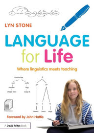 Title: Language for Life: Where linguistics meets teaching / Edition 1, Author: Lyn Stone