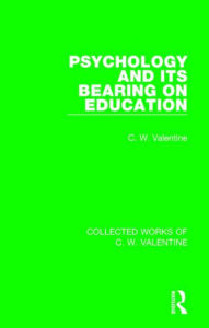 Title: Psychology and its Bearing on Education, Author: C.W. Valentine