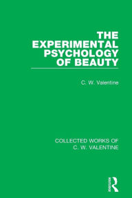 Title: The Experimental Psychology of Beauty, Author: C.W. Valentine