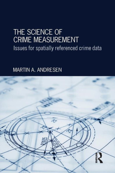 The Science of Crime Measurement: Issues for Spatially-Referenced Data