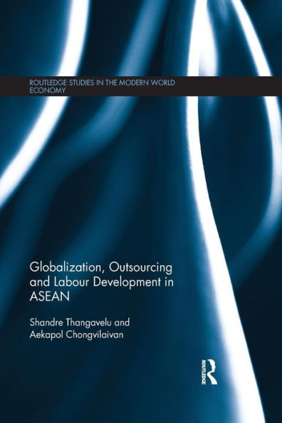 Globalization, Outsourcing and Labour Development in ASEAN / Edition 1