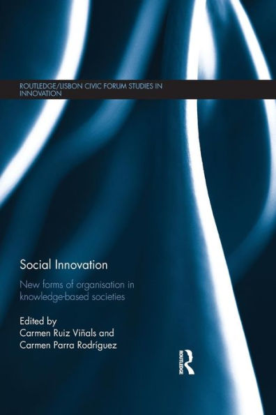 Social Innovation: New Forms of Organisation in Knowledge-Based Societies / Edition 1