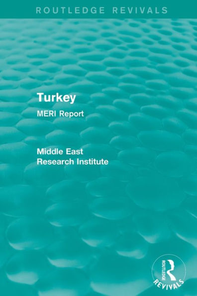 Turkey (Routledge Revival): MERI Report