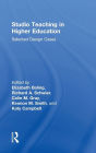 Studio Teaching in Higher Education: Selected Design Cases / Edition 1