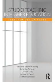 Title: Studio Teaching in Higher Education: Selected Design Cases / Edition 1, Author: Elizabeth Boling