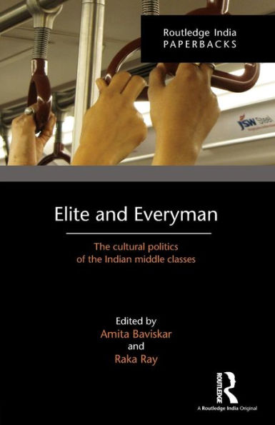 Elite and Everyman: the Cultural Politics of Indian Middle Classes