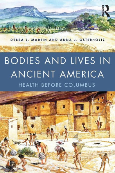 Bodies and Lives in Ancient America: Health Before Columbus / Edition 1