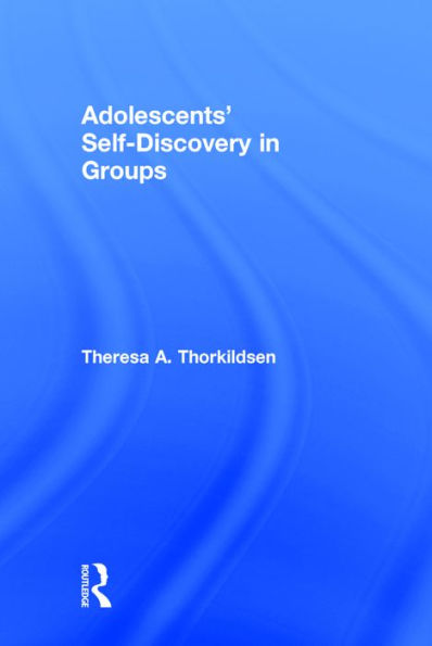 Adolescents' Self-Discovery in Groups / Edition 1