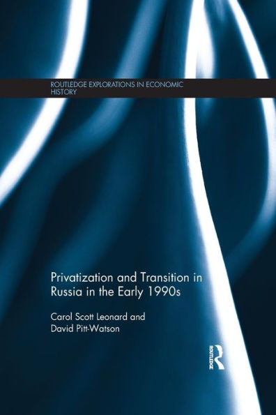 Privatization and Transition in Russia in the Early 1990s / Edition 1