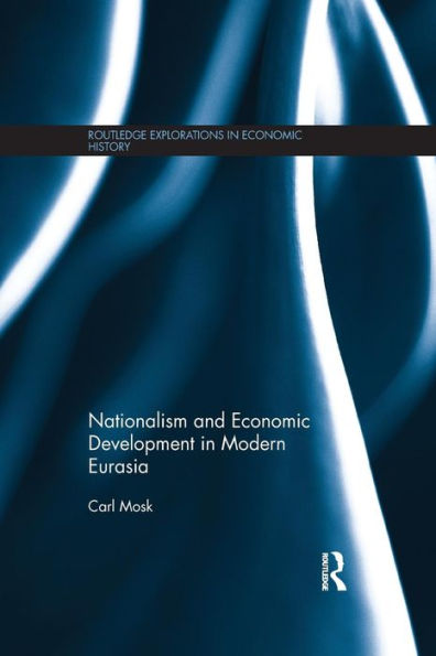 Nationalism and Economic Development in Modern Eurasia / Edition 1