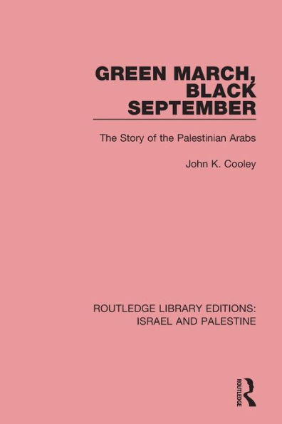 Green March, Black September (RLE Israel and Palestine): the Story of Palestinian Arabs