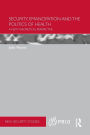 Security, Emancipation and the Politics of Health: A New Theoretical Perspective