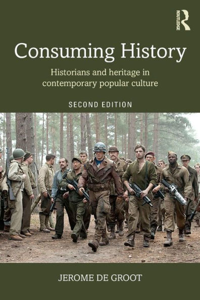 Consuming History: Historians and Heritage in Contemporary Popular Culture / Edition 2