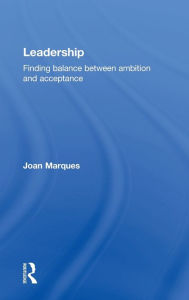 Title: Leadership: Finding balance between ambition and acceptance, Author: Joan Marques
