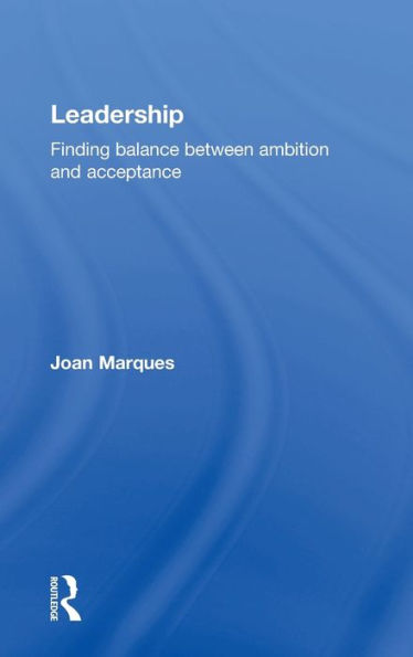 Leadership: Finding balance between ambition and acceptance