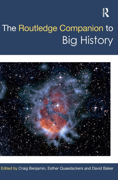 The Routledge Companion to Big History / Edition 1