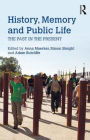 History, Memory and Public Life: The Past in the Present