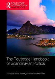Title: The Routledge Handbook of Scandinavian Politics / Edition 1, Author: Peter Nedergaard