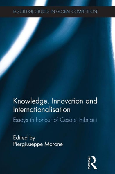 Knowledge, Innovation and Internationalisation: Essays in Honour of Cesare Imbriani / Edition 1