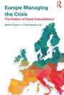 Europe Managing the Crisis: The politics of fiscal consolidation / Edition 1