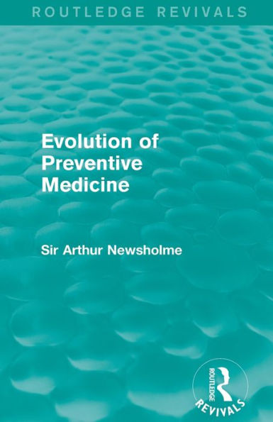 Evolution of Preventive Medicine (Routledge Revivals)