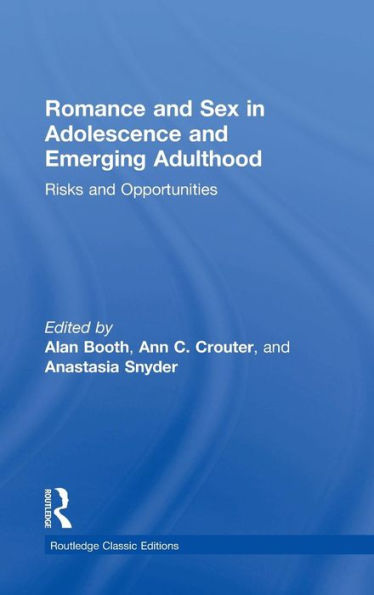 Romance and Sex in Adolescence and Emerging Adulthood: Risks and Opportunities / Edition 1