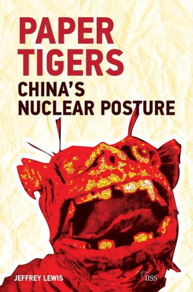 Paper Tigers: China's Nuclear Posture