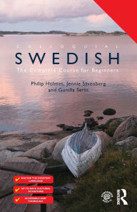 Title: Colloquial Swedish: The Complete Course for Beginners, Author: Philip Holmes