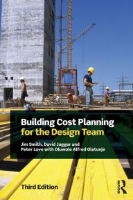 Title: Building Cost Planning for the Design Team / Edition 3, Author: Jim Smith