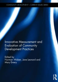 Title: Innovative Measurement and Evaluation of Community Development Practices, Author: Norman Walzer