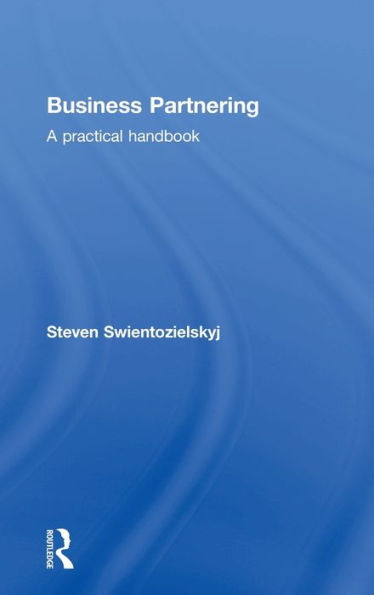 Business Partnering: A Practical Handbook / Edition 1