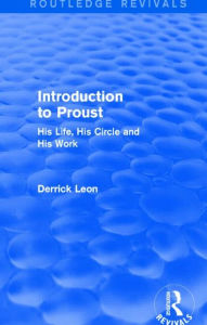 Title: Introduction to Proust: His Life, His Circle and His Work, Author: Derrick Leon