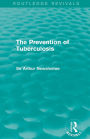 The Prevention of Tuberculosis (Routledge Revivals)