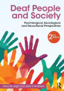 Deaf People and Society: Psychological, Sociological and Educational Perspectives / Edition 2