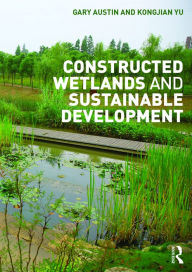 Title: Constructed Wetlands and Sustainable Development, Author: Gary Austin
