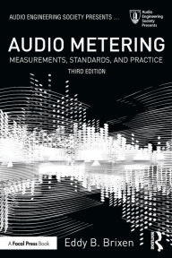 Title: Audio Metering: Measurements, Standards and Practice / Edition 3, Author: Eddy Brixen