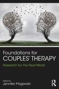 Title: Foundations for Couples' Therapy: Research for the Real World / Edition 1, Author: Jennifer Fitzgerald