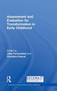 Title: Assessment and Evaluation for Transformation in Early Childhood / Edition 1, Author: Julia Formosinho