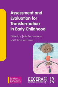 Title: Assessment and Evaluation for Transformation in Early Childhood / Edition 1, Author: Julia Formosinho