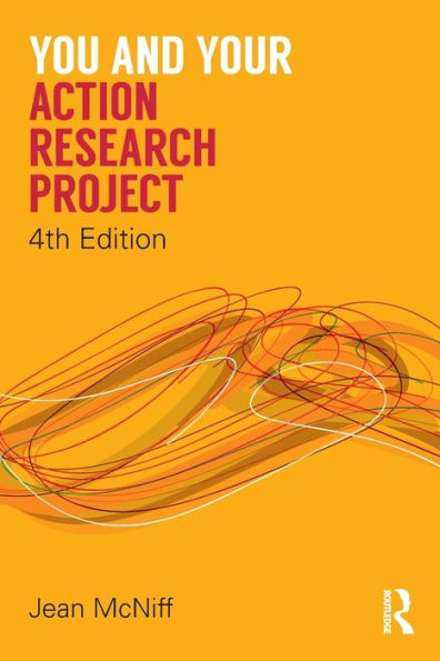 You and Your Action Research Project / Edition 4