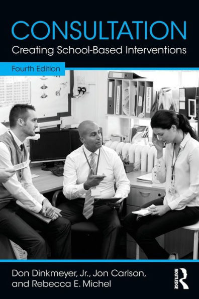 Consultation: Creating School-Based Interventions / Edition 4