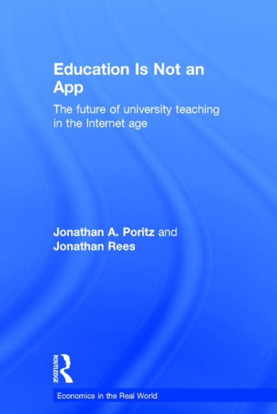 Education Is Not an App: The future of university teaching in the Internet age / Edition 1