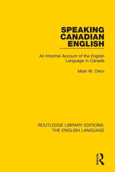 Speaking Canadian English: An Informal Account of the English Language Canada