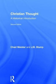 Title: Christian Thought: A Historical Introduction / Edition 2, Author: Chad Meister