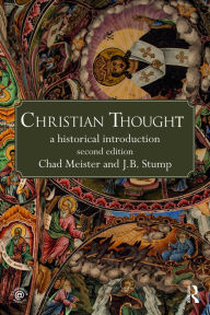 Title: Christian Thought: A Historical Introduction / Edition 2, Author: Chad Meister