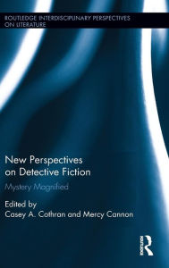 Title: New Perspectives on Detective Fiction: Mystery Magnified / Edition 1, Author: Casey Cothran